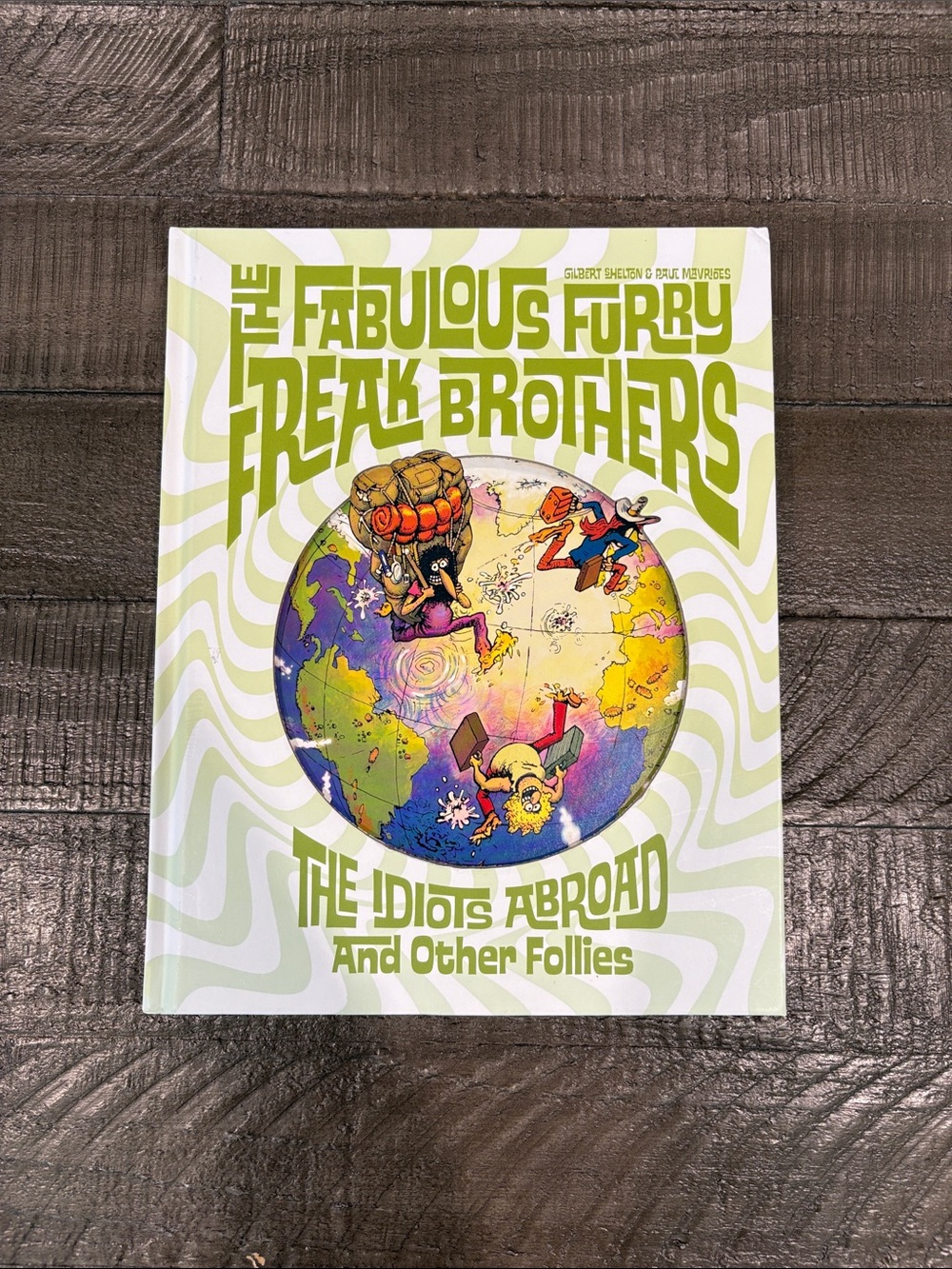 Fabulous Furry Freak Brothers: The Idiots Abroad Hardcover Book